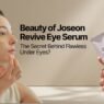 Beauty of Joseon Revive Eye Serum: The Secret Behind Flawless Under Eyes?